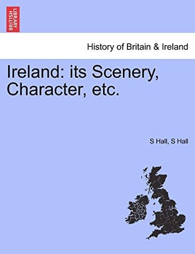 Ireland: its Scenery, Character, etc. Vol. III