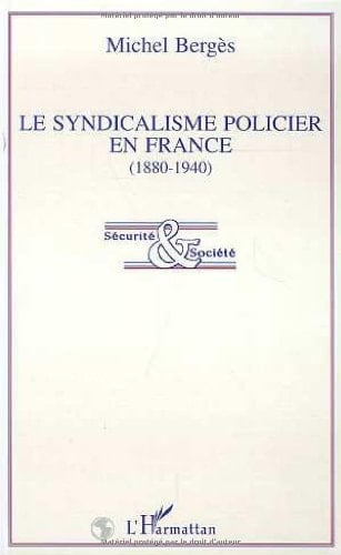 Le syndicalisme policier en France (1880-1940)