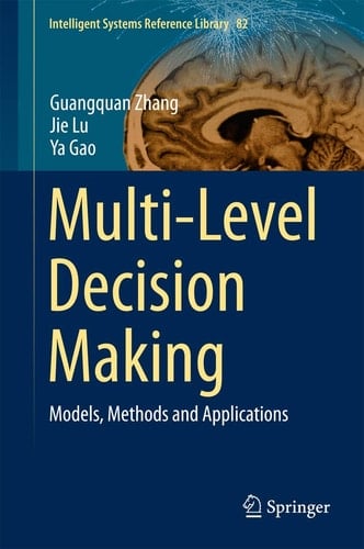 Multi-Level Decision Making Models, Methods and Applications