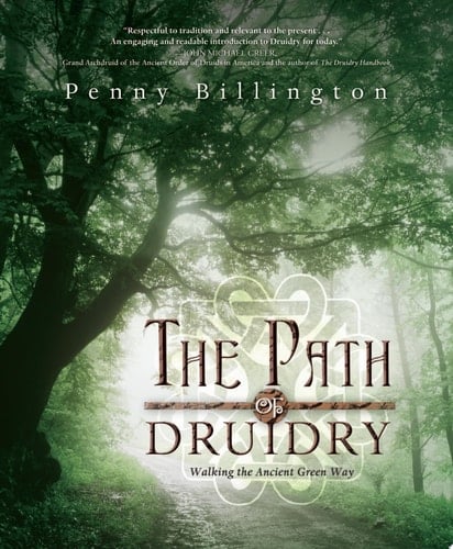 The Path of Druidry Walking the Ancient Green Way