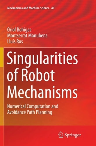 Singularities of Robot Mechanisms Numerical Computation and Avoidance Path Planning