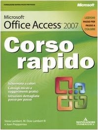 Microsoft Office Access 2007. Corso rapido