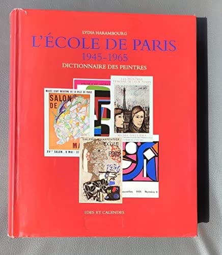 Dictionnaire Des Peintres De L'Ecole De Paris 1945-1965 (Dictionnaires)