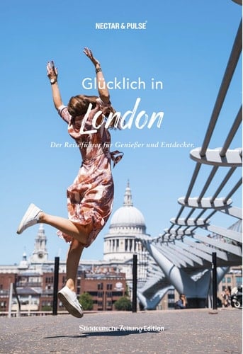 Glücklich in London der Reiseführer für Genießer und Entdecker