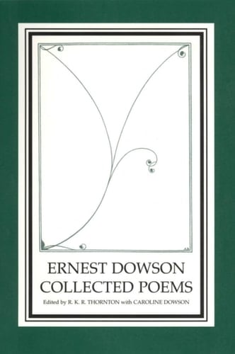 Ernest Dowson Collected Poems