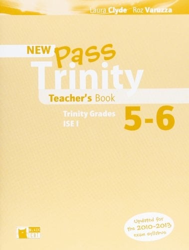 New Pass Trinity. Grades 5-6 and ISE I. Teacher's Book. Per Le Scuole Superiori
