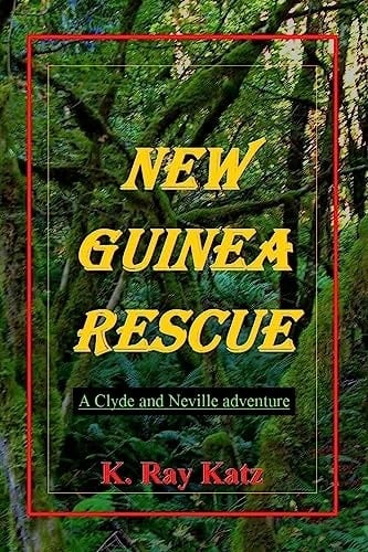 New Guinea Rescue A Clyde and Neville Adventure