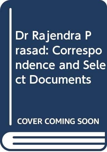 Dr. Rajendra Prasad Correspondence and Select Documents. (1947).