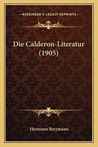 Die Calderon-Literatur (1905) (German Edition)