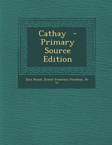 Cathay - Primary Source Edition
