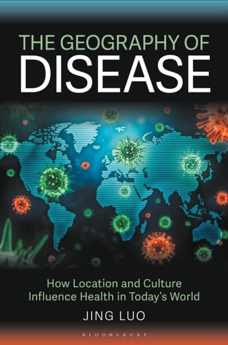The Geography of Disease How Location and Culture Influence Health in Today's World
