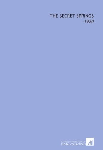 The Secret Springs: -1920