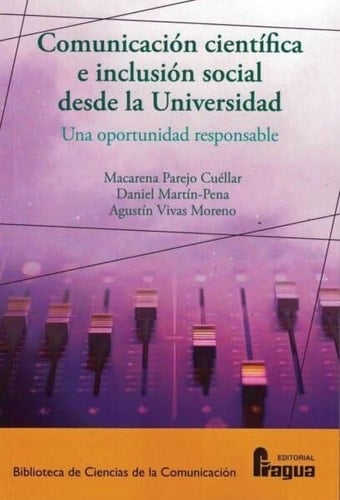Comunicaciāon cientāifica e inclusiāon social desde la Universidad una oportunidad responsable