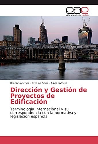 Dirección y Gestión de Proyectos de Edificación Terminología internacional y su correspondencia con la normativa y legislación española