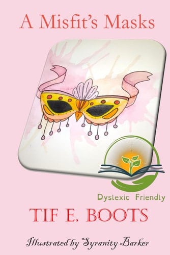 A Misfit's Masks: Dyslexic Friendly
