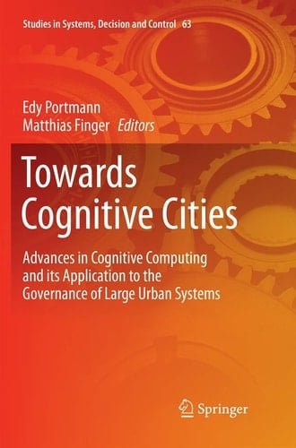 Towards Cognitive Cities Advances in Cognitive Computing and its Application to the Governance of Large Urban Systems