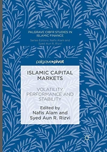 Islamic Capital Markets Volatility, Performance and Stability