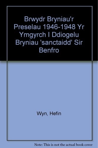 Brwydr y Preselau - Yr Ymgyrch i Ddiogelu Bryniau 'Sanctaidd' Sir Benfro 1946-1948