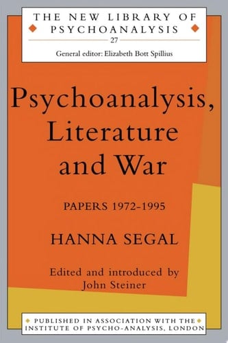 Psychoanalysis, Literature and War Papers 1972-1995