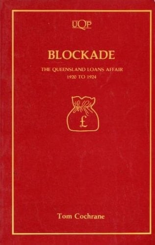 Blockade: The Queensland Loans Affair 1920-1924