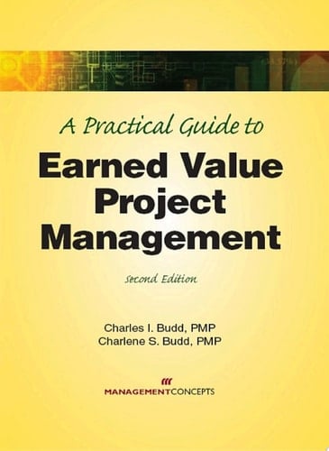 A Practical Guide to Earned Value Project Management