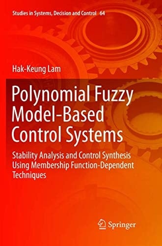 Polynomial Fuzzy Model-Based Control Systems Stability Analysis and Control Synthesis Using Membership Function Dependent Techniques