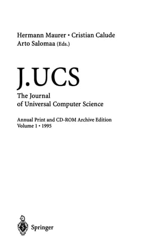 J.UCS The Journal of Universal Computer Science Annual Print and CD-ROM Archive Edition Volume 1 • 1995
