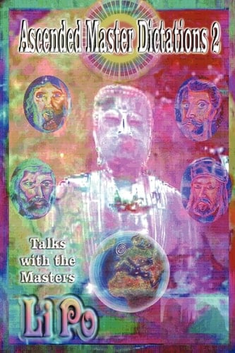 Ascended Master Dictations 2 Talks with the Masters