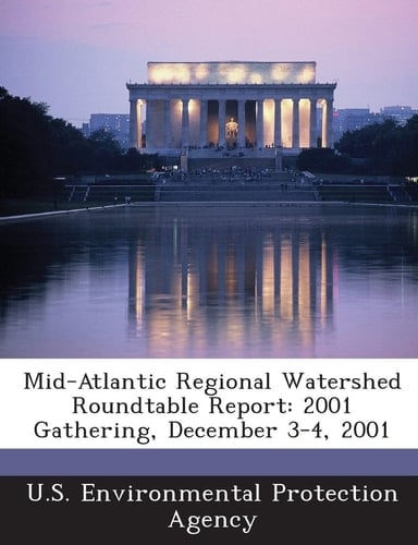 Mid-Atlantic Regional Watershed Roundtable Report 2001 Gathering, December 3-4 2001