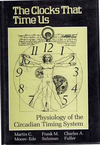The Clocks That Time Us: Physiology of the Circadian Timing System (Commonwealth Fund Publications)
