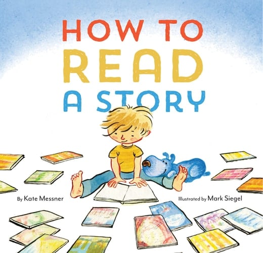 How to Read a Story (Illustrated Children's Book, Picture Book for Kids, Read Aloud Kindergarten Books)