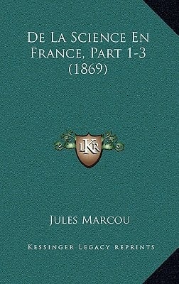 De La Science En France, Part 1-3 (1869) (French Edition)