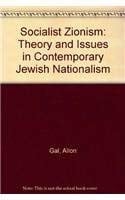 Socialist Zionism: Theory and Issues in Contemporary Jewish Nationalism