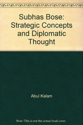 Subhas Bose: Strategic Concepts and Diplomatic Thought