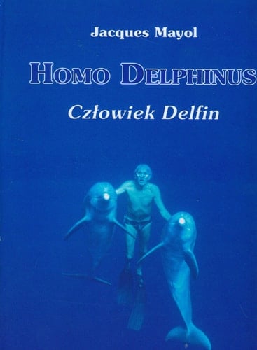 Homo Delphinus. Człowiek Delfin