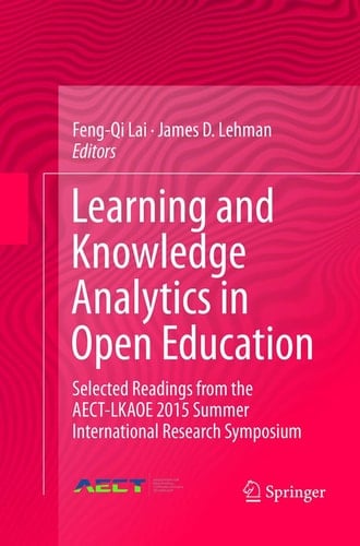 Learning and Knowledge Analytics in Open Education Selected Readings from the AECT-LKAOE 2015 Summer International Research Symposium