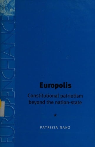 Europolis: Constitutional Patriotism Beyond the Nation State (Europe in Change)