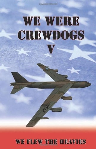 We Were Crewdogs V: We Flew the Heavies