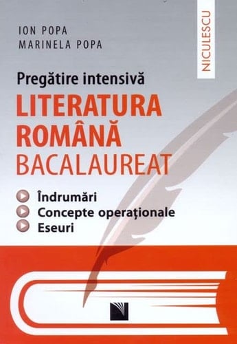 Bacalaureat. Limba şi literatura română pregătire intensivă : îndrumări, concepte operaţionale, eseuri