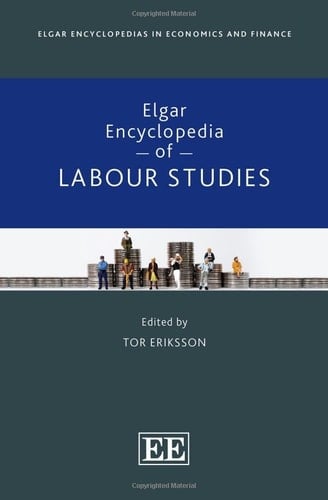 Elgar Encyclopedia of Labour Studies