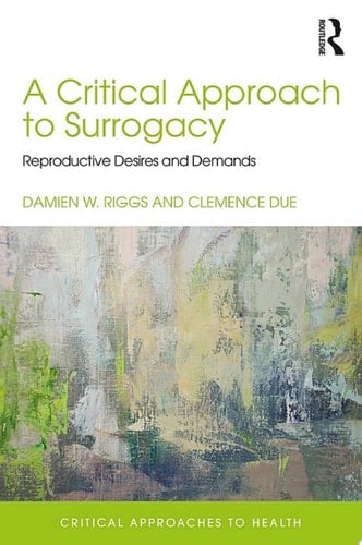 A Critical Approach to Surrogacy