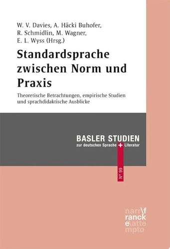 Standardsprache zwischen Norm und Praxis Theoretische Betrachtungen, empirische Studien und sprachdidaktische Ausblicke