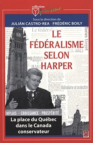 Le fédéralisme selon Harper la place du Québec dans le Canada conservateur