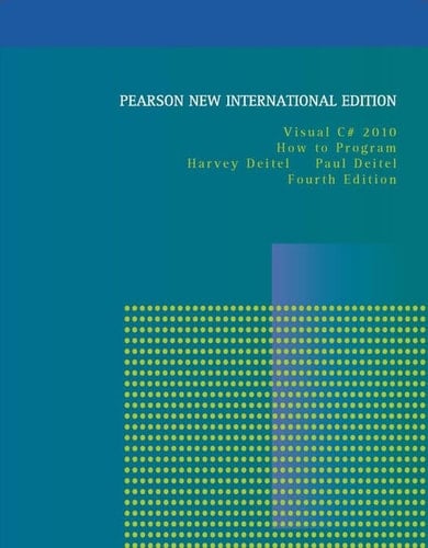 Visual C# 2010 How to Program: Pearson New International Edition