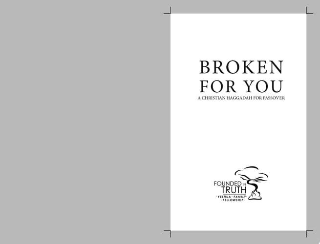 Broken For You: A Christian Haggadah For Passover