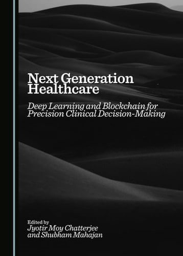 Next Generation Healthcare Deep Learning and Blockchain for Precision Clinical Decision-Making