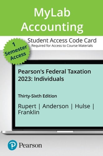 Pearson's Federal Taxation 2023 Individuals -- MyLab Accounting with Pearson eText