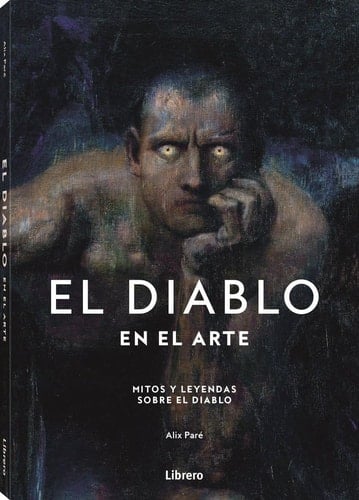 DIABLO EN EL ARTE, EL: MITOS Y LEYENDAS SOBRE EL DIABLO