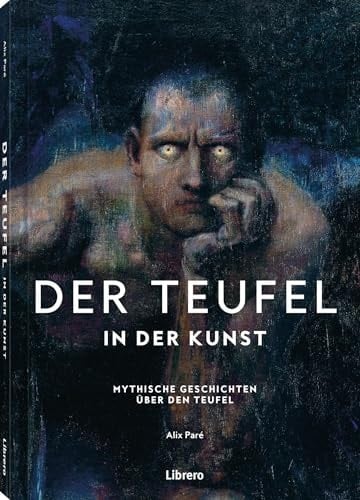 Der Teufel - In der Kunst Mythische Geschichten über den Teufel