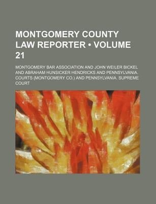 Montgomery County Law Reporter (Volume 21)